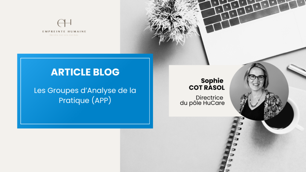 Les Groupes d’Analyse de la Pratique (APP) - Empreinte Humaine